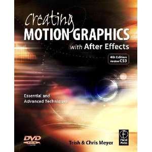  Creating Motion Graphics With After Effects Trish/ Meyer 