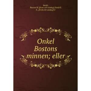  Onkel Bostons minnen; eller Boston W. [from old catalog 