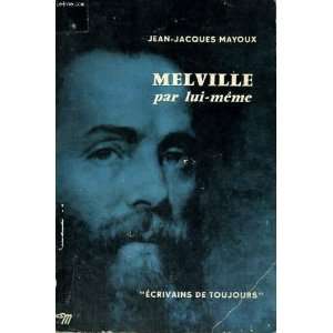 Melville par lui même Jean Jacques MAYOUX Books