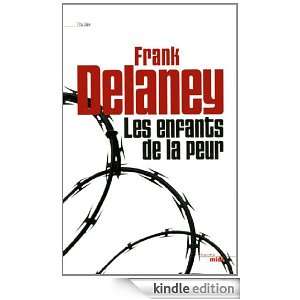 Les Enfants de la peur (Thrillers) (French Edition) FRANCK DELANEY 