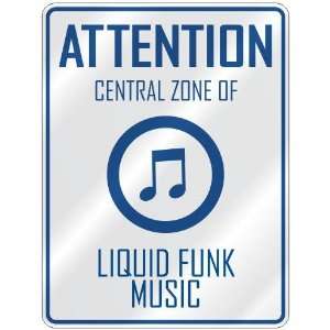  ATTENTION  CENTRAL ZONE OF LIQUID FUNK  PARKING SIGN 