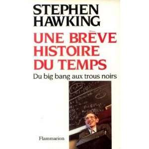   Histoire Du Temps, Du Big Bang Aux Trous Noirs Hawking Stephen Books