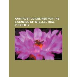  Antitrust guidelines for the licensing of intellectual 