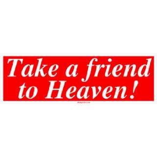  Take a friend to Heaven MINIATURE Sticker Automotive