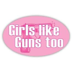 Girls like Guns too NRA gun rights equality sticker decal 