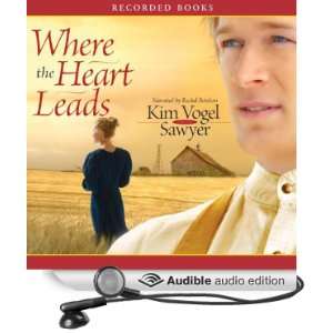  Where the Heart Leads (Audible Audio Edition) Kim Vogel 