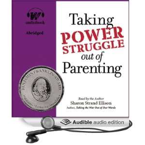 Taking Power Struggle Out of Parenting The Art of Powerful, Non 