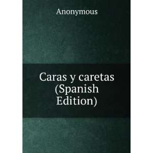 Caras y caretas (Spanish Edition) Anonymous  Books