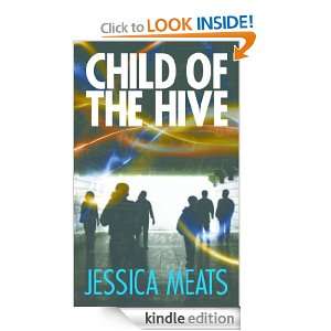 Child of the Hive Jessica Meats  Kindle Store