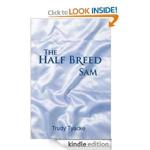 THE HALF BREED SAM Trudy Tyacke  Kindle Store
