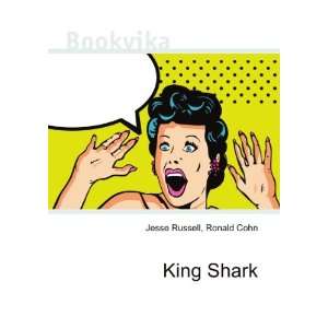  King Shark Ronald Cohn Jesse Russell Books