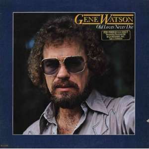  Old Love Never Dies Gene Watson Music