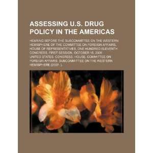  Assessing U.S. drug policy in the Americas hearing before 
