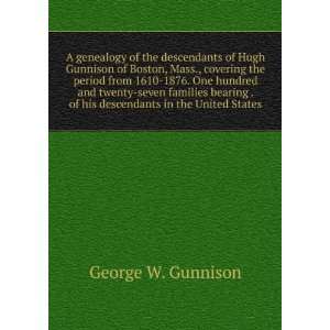  of Hugh Gunnison of Boston, Mass., covering the period from 1610 