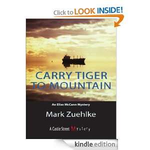 Carry Tiger to Mountain An Elias McCann Mystery Mark Zuehlke  