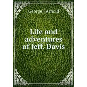  Life and adventures of Jeff. Davis George] [Arnold Books