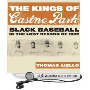The Kings of Casino Park Black Baseball in the Lost Season of 1932 