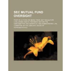  SEC mutual fund oversight positive actions are being 