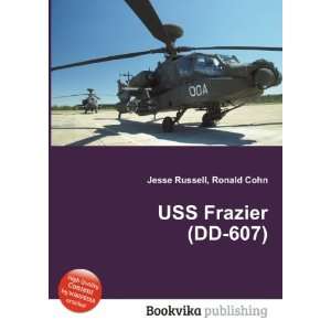 USS Frazier (DD 607) Ronald Cohn Jesse Russell  Books