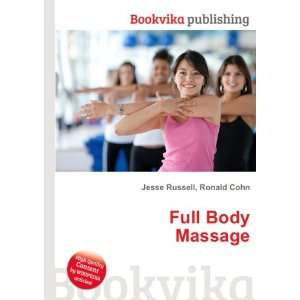  Full Body Massage Ronald Cohn Jesse Russell Books