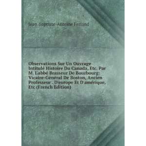  Sur Un Ouvrage IntitulÃ© Histoire Du Canada, Etc. Par M. LabbÃ 