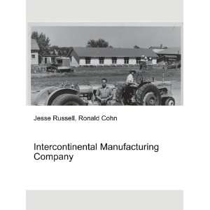  Intercontinental Manufacturing Company Ronald Cohn Jesse 