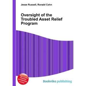  Oversight of the Troubled Asset Relief Program Ronald 