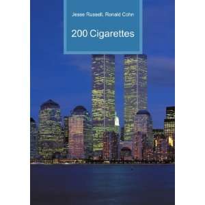  200 Cigarettes Ronald Cohn Jesse Russell Books