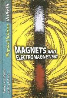   Magnets and Electromagnetism by Alfred J. Smuskiewicz 