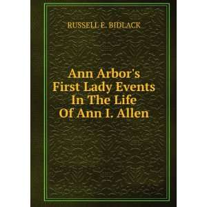   In The Life Of Ann I. Allen RUSSELL E. BIDLACK  Books