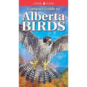    Compact Guide to Alberta Birds [Paperback] John Acorn Books
