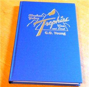 Hunting Book Alaskan Yukon Trophies Won & Lost by Young  