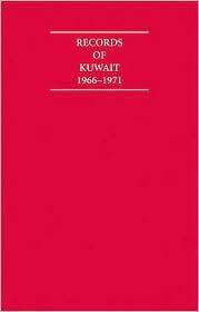 Records of Kuwait, 1966 1971 (6 Volume Set), (1840970154), A. Burdett 