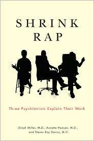 Shrink Rap Three Psychiatrists Explain Their Work, (142140012X 