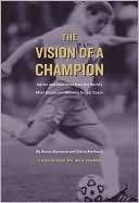 Vision of a Champion Advice Anson Dorrance