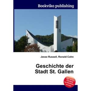  Geschichte der Stadt St. Gallen Ronald Cohn Jesse Russell Books