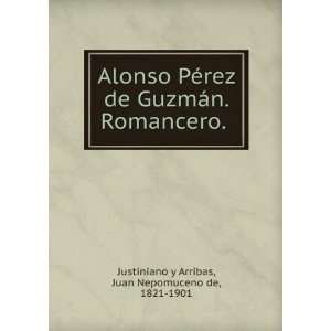   Romancero. Juan Nepomuceno de, 1821 1901 Justiniano y Arribas Books