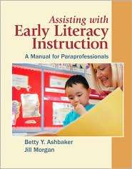 Assisting with Early Literacy Instruction A Manual for 