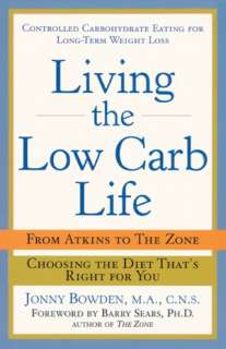Living the Low Carb Life From Atkins to the Zone Choosing the Diet 