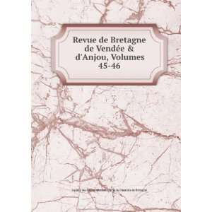  Revue de Bretagne de VendÃ©e & dAnjou, Volumes 45 46 