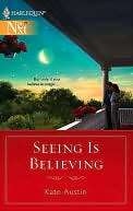 Seeing Is Believing [Harlequin Kate Austin