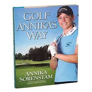  Annika Sorenstam   Golf Annikas Way Hardcover Book 