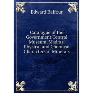 Catalogue of the Government Central Museum, Madras. Physical and 