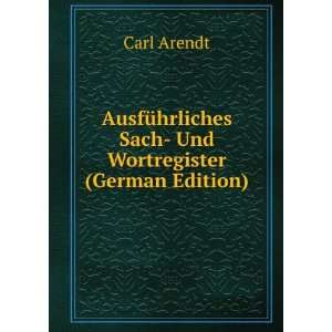   Sach  Und Wortregister (German Edition) Carl Arendt Books