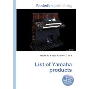  List of Yamaha products Ronald Cohn Jesse Russell Books
