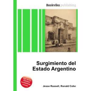    Surgimiento del Estado Argentino Ronald Cohn Jesse Russell Books