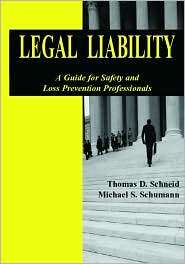 Legal Liability A Guide for Safety and Loss Prevention Professionals 