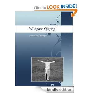 Wildgans Qigong (German Edition) Armin Fischwenger  