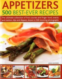 Appetizers 500 Best Ever Recipes The Ultimate Collection of Finger 