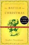 The Battle for Christmas A Cultural History of Americas Most 